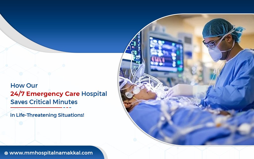 How Our 24/7 Emergency Care Hospital Saves Critical Minutes in Life-Threatening Situations