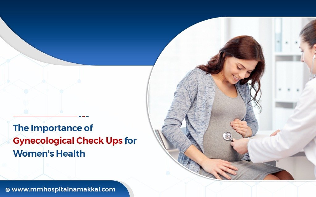 The Importance of Gynecological Check Ups for Women’s Health